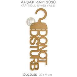 Do Not Disturb Kapı Kolu Uyarı Yazısı (30x9 cm) - Tual Hobi Sanat