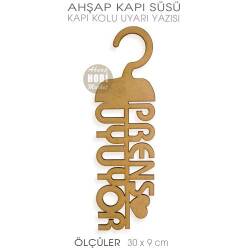 Prens Uyuyor Kapı Kolu Uyarı Yazısı (30x9 cm) - Tual Hobi Sanat